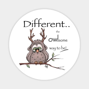 Different is the owlsome way to be. Magnet